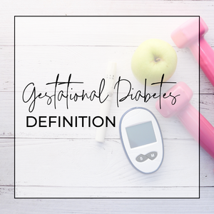Gestational Diabetes Definition